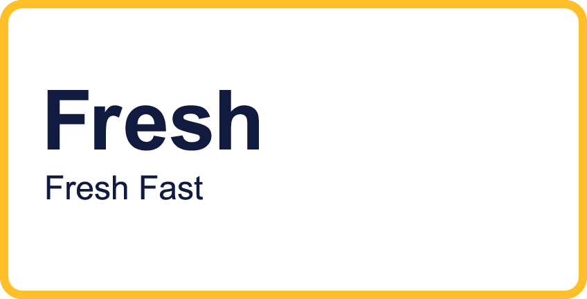 Yellow outline containing text that reads 'Fresh Fresh Fast'